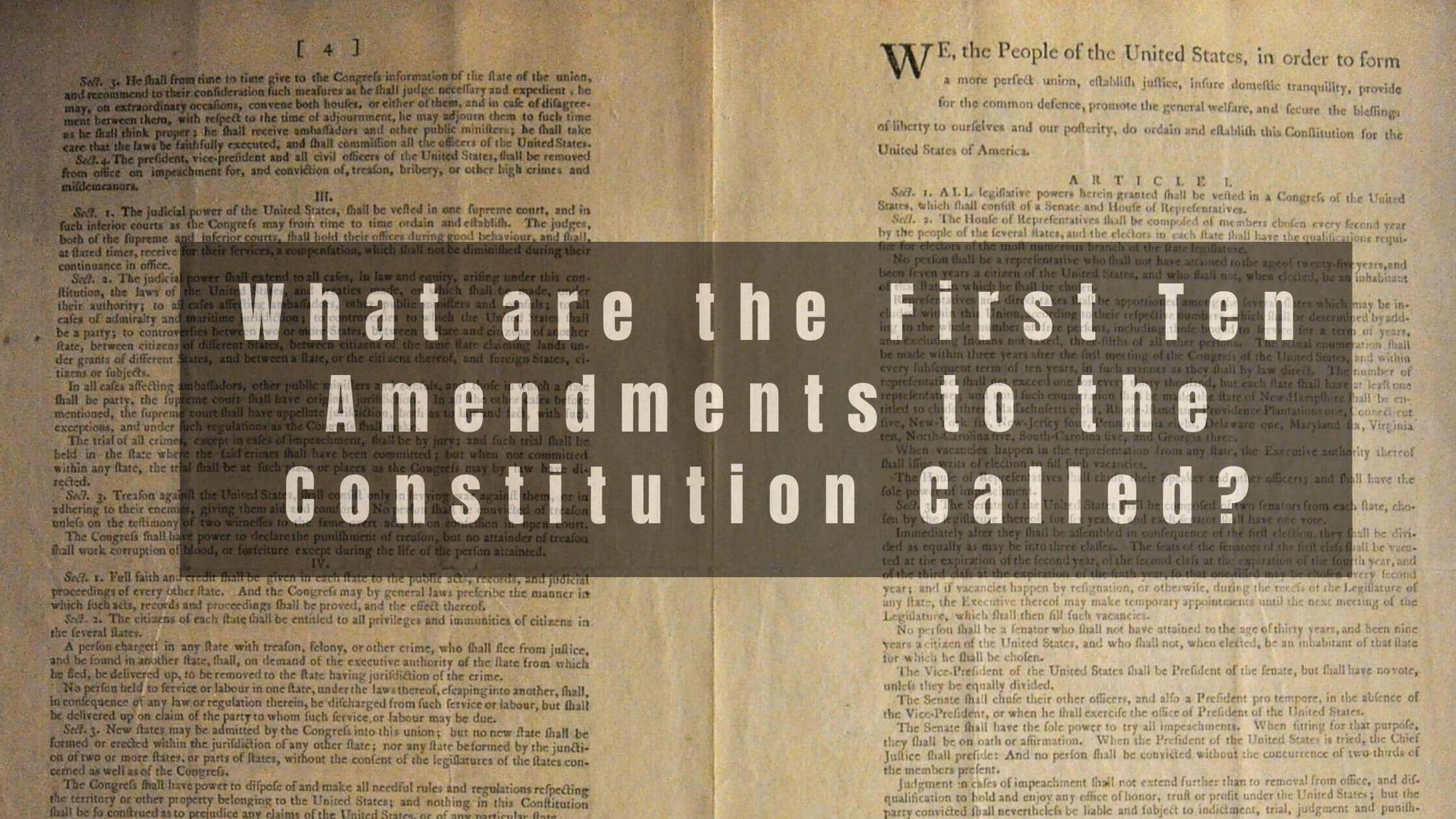 What Are the First 10 Amendments Called? - Constitution of the United States